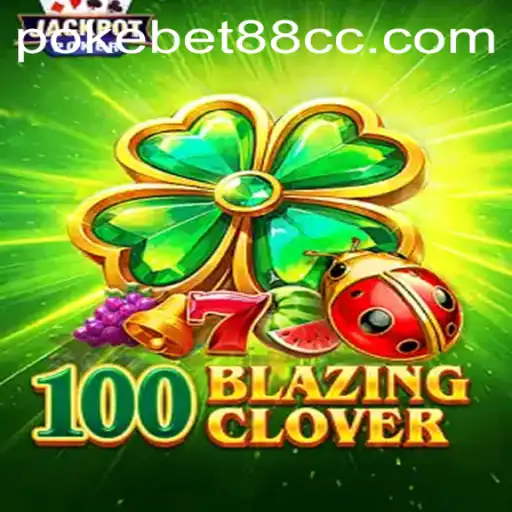 Exploring the Exciting World of 100BlazingClover and Its Connection to PokeBet88