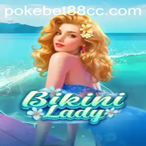 Unveiling BikiniLady: Dive into Excitement with PokeBet88