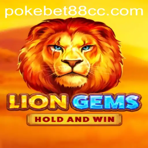 Explore the Thrilling World of LionGems with PokeBet88