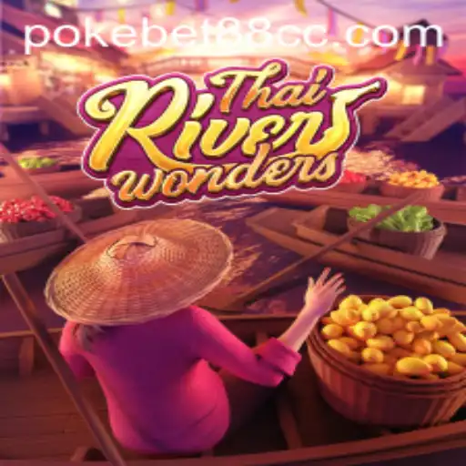 Exploring ThaiRiverWonders: A Captivating Adventure with PokeBet88
